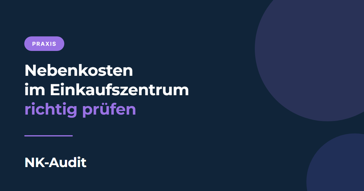 Nebenkosten im Einkaufszentrum richtig prüfen: Center-Management, Werbekosten und Gemeinschaftsflächen, NK-Audit Blog